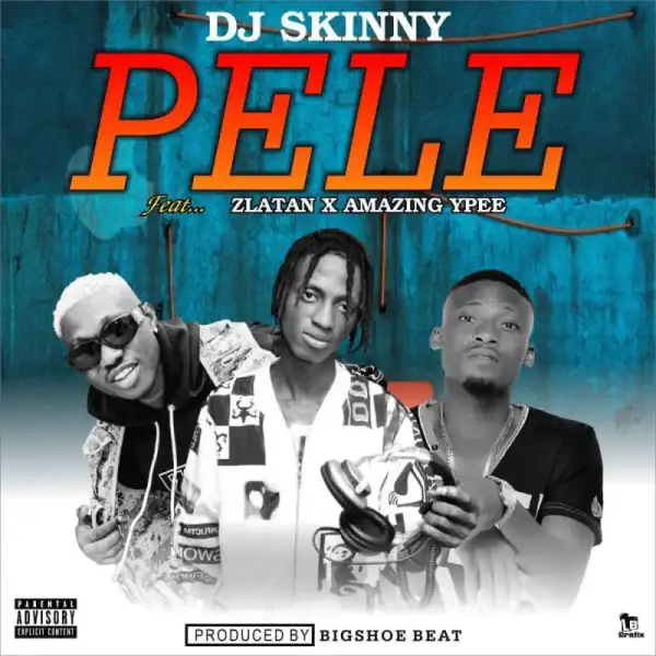 DJ Skinny - Pele ft. Zlatan & Amazing Ypee